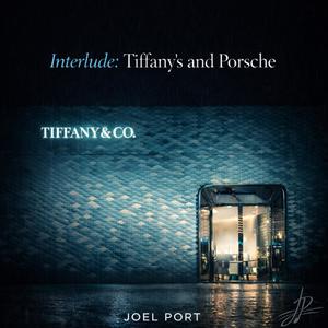 Interlude: Tiffany's and Porsche