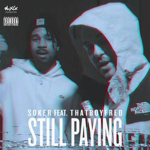 Still Paying(feat. Thatboyfred) (Explicit)