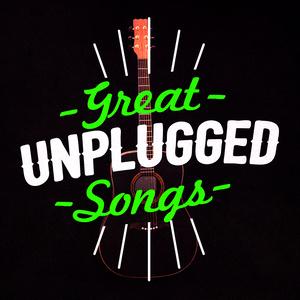 Great Unplugged Songs