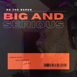 BIG AND SERIOUS (Explicit)