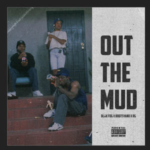 Out The Mud (feat. Bootsyano & RG) [Explicit]