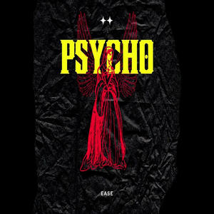 Psycho (feat. Ease Is Easy) (Explicit)