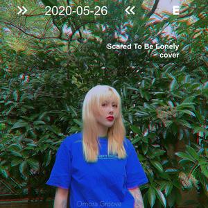 Scared To Be Lonely