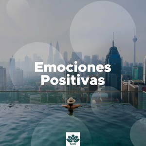 Emociones Positivas: Musica de Relación para Pensamiento Positivo y Buena Vida