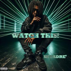 Watch This (Explicit)