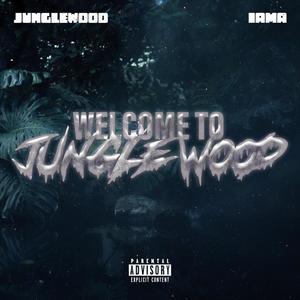Welcome To JungleWood (feat. iAMA) (Explicit)