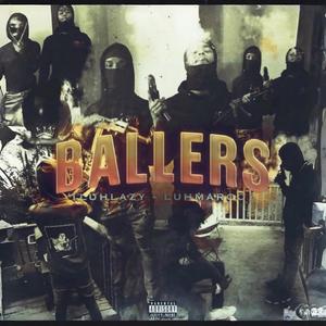 BALLERS (feat. luhmarcc1) [Explicit]