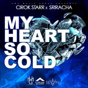 My heart so cold (feat. Sriracha) [Explicit]