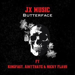 Butter Face (feat. JX Music, Nicky Flavo & KingFast) [Explicit]