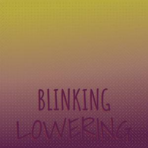 Blinking Lowering