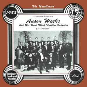 The Uncollected: Anson Weeks And His Hotel Mark Hopkins Orchestra