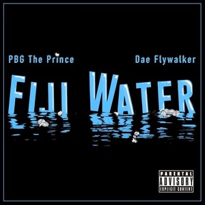 Fiji Water(feat. Dae Flywalker) (Explicit)