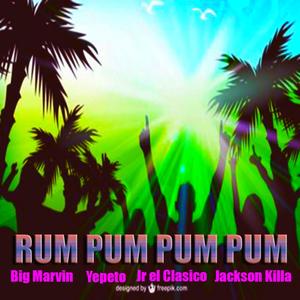 Rum pum pum pum(feat. Yepeto, Jr El Clasico & Jackson killa)