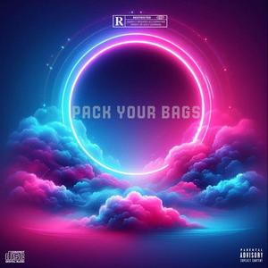 Pack Your Bags (Explicit)