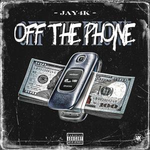 Off The Phone (Explicit)