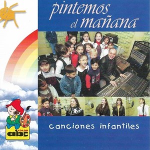 Pintemos el Mañana - Canciones Infantiles