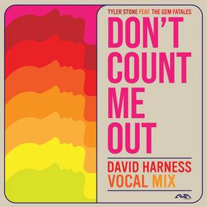 Don't Count Me Out (David Harness Vocal Mix) feat. The Gem Fatales