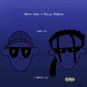Said It, I Meant It (feat. Billy Bi$hop) (Explicit)