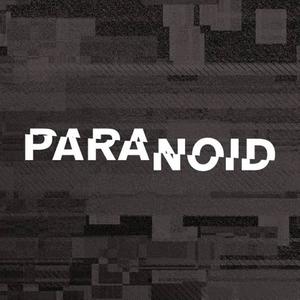 Paranoid (Explicit)