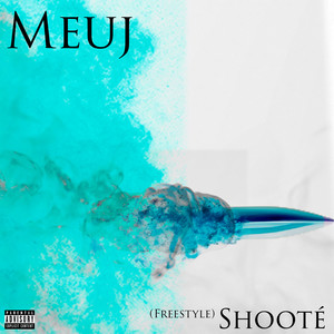 Shooté (Freestyle) (Explicit)