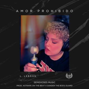 AMOR PROHIBIDO (Explicit)