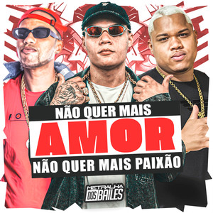 Não Quer Mais Amor, Não Quer Mais Paixão (Explicit)