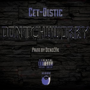 DONTCHUWORRY (Explicit)