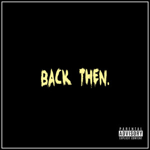 Back Then (Explicit)