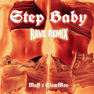 Step Baby (Rave Remix) [Explicit]