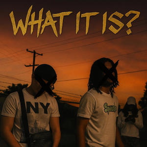 What It Is? (Freestyle) (feat. YunG Sheezy) (Explicit)