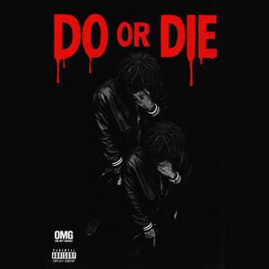 DO OR DIE (Explicit)