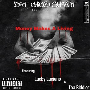 Money Makes A Living (feat. Lucky Luciano & Tha Riddler) [Explicit]