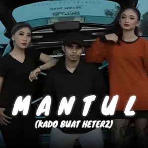MANTUL (Kado Buat Heterz)