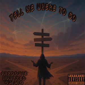Tell Me Where To Go (feat. HuntRed) (Explicit)