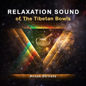 Relaxation Sound of the Tibetan Bowls