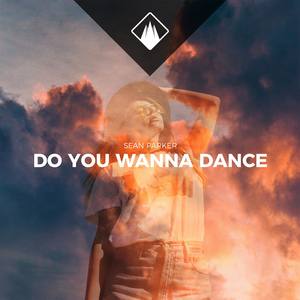 Sean Parker - Do You Wanna Dance