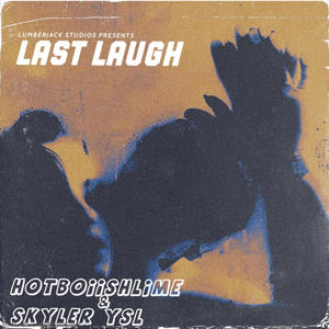 LAST LAUGH (feat. Skyler YSL) [Explicit]