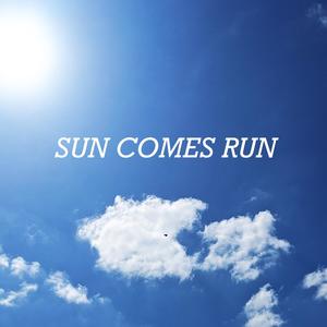 Sun Comes Run