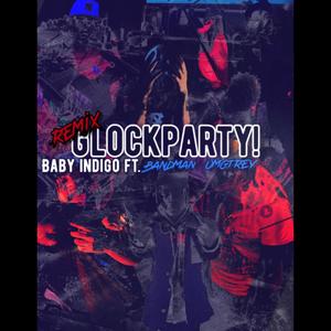 glockparty! (feat. OMG trey & Bandman) [remix] [Explicit]