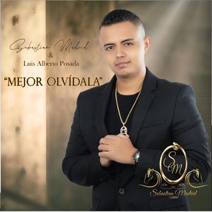 Sebastian Madrid - Mejor Olvidala