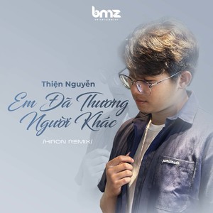 Em Đã Thương Người Khác (Hiron Remix)