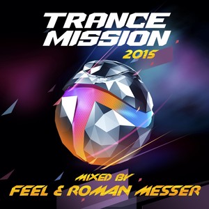 TranceMission 2015: Mixed By Feel & Roman Messer