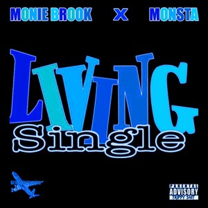 Living Single (feat. Monie Brook) (Explicit)