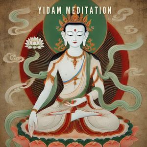 Yidam Meditation (Dissolve the Illusion of an Ordinary Self)