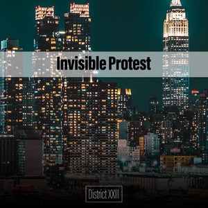 Invisible Protest District XXIII