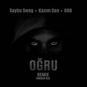 Oğru (feat. Saybu Swag, Kazım Can & OGB) [Remix]