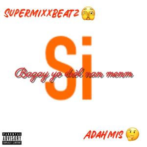 SI (Bagay yo drol nan menm) (feat. Adahmis)