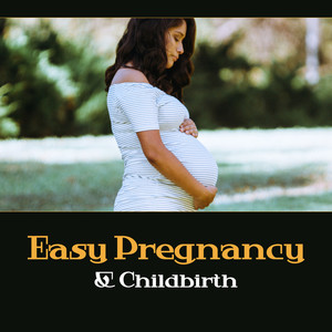 Easy Pregnancy & Childbirth – Soothing and Relaxing Music of Nature, Calm Your Nerves and Stress, Stretching & Meditation, Future Mother