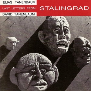 TANENBAUM, E.: Last Letters from Stalingrad / Shadows / Reflected Images (Tanenbaum, Osborne, Cheste