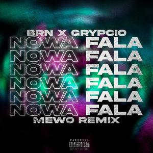 Nowa Fala (feat. BRN tfl & Grypcio) (Remix|Explicit)